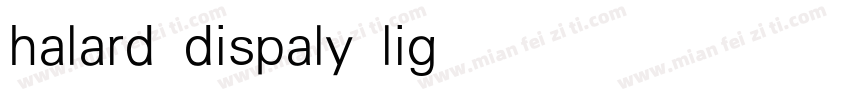 halard dispaly light字体转换
